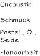 Encaustic  Schmuck  Pastell, Öl,  Seide  Handarbeit